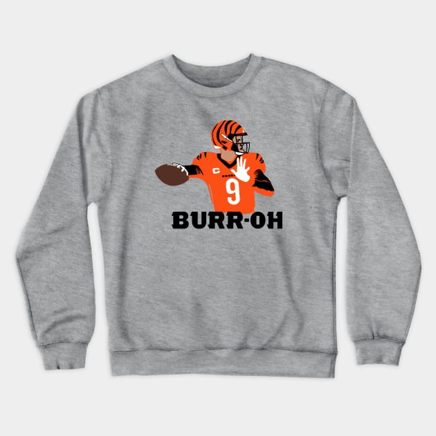 Burr-OH, Joe Burrow Cincinnati Football themed Crewneck Sweatshirt by FanSwagUnltd